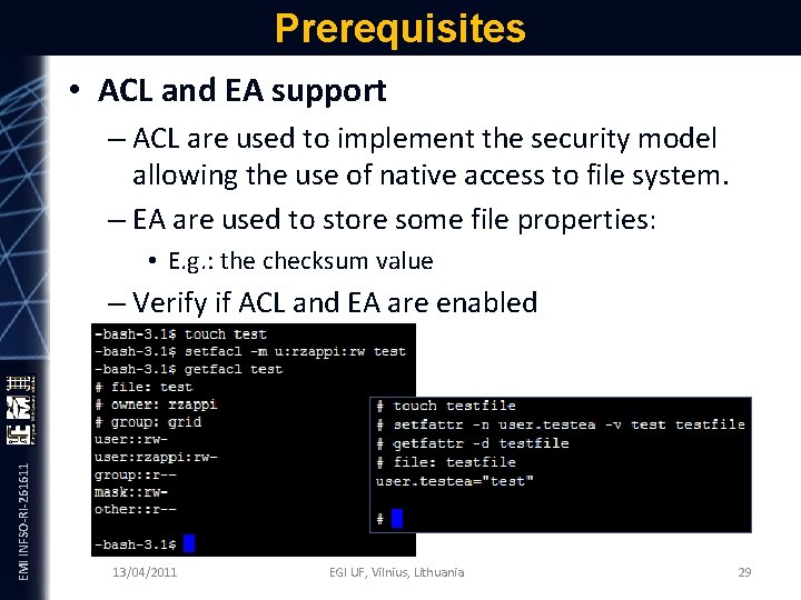 Prerequisites • ACL and EA support – ACL are used to implement the security