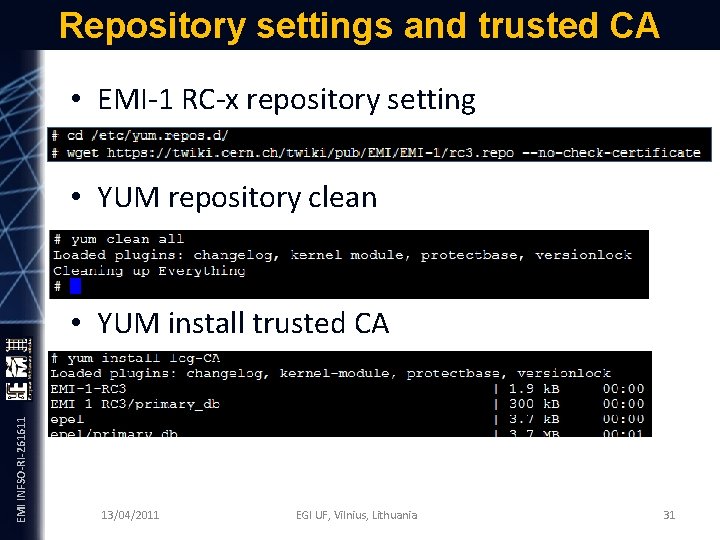 Repository settings and trusted CA • EMI-1 RC-x repository setting • YUM repository clean