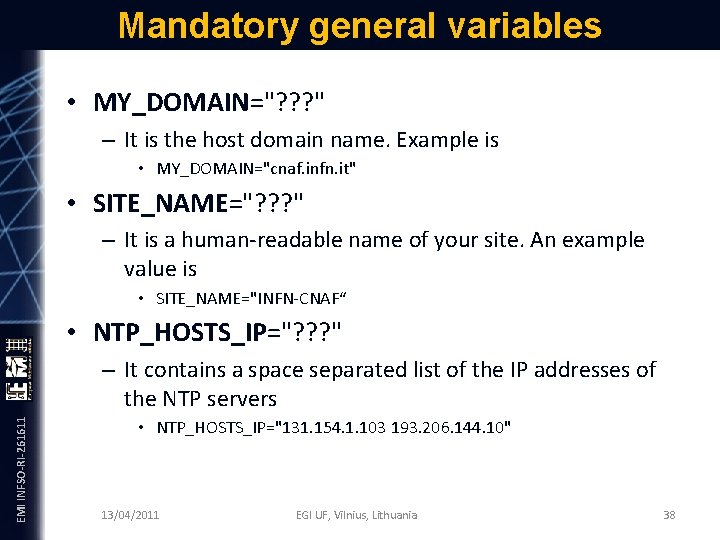 Mandatory general variables • MY_DOMAIN="? ? ? " – It is the host domain