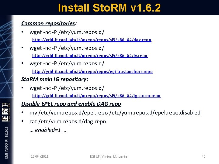 Install Sto. RM v 1. 6. 2 Common repositories: • wget -nc -P /etc/yum.