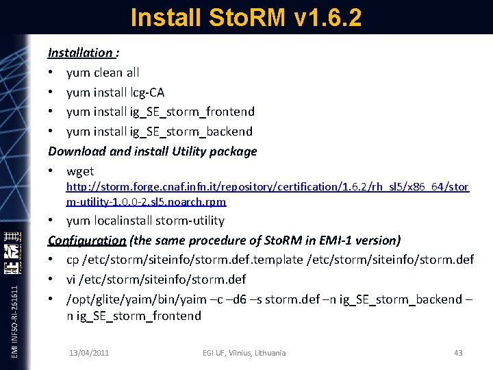 Install Sto. RM v 1. 6. 2 Installation : • yum clean all •
