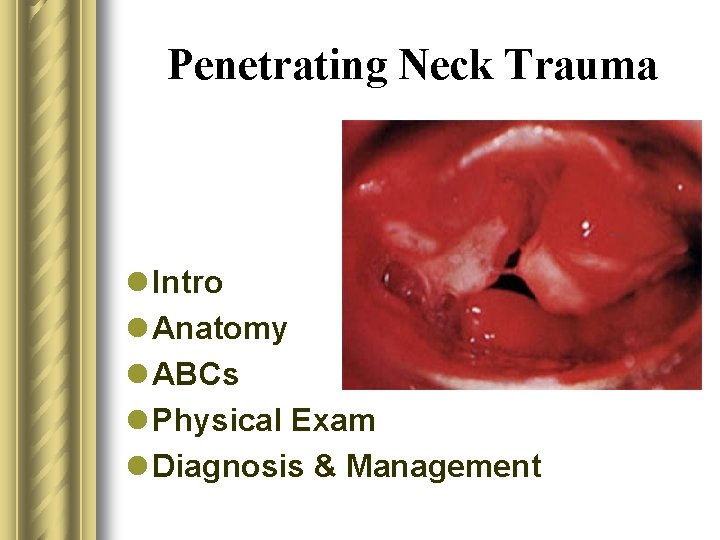 Penetrating Neck Trauma l Intro l Anatomy l ABCs l Physical Exam l Diagnosis