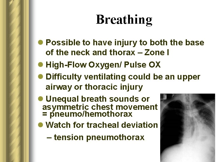 Breathing l Possible to have injury to both the base of the neck and