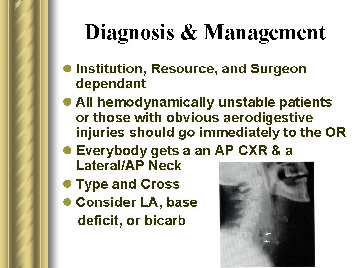 Diagnosis & Management l Institution, Resource, and Surgeon dependant l All hemodynamically unstable patients