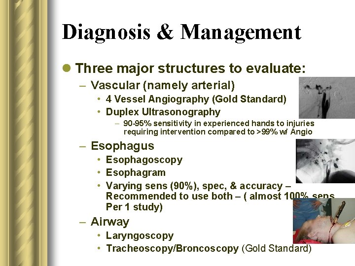 Diagnosis & Management l Three major structures to evaluate: – Vascular (namely arterial) •