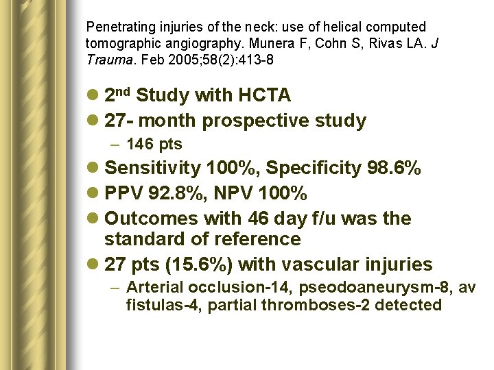 Penetrating injuries of the neck: use of helical computed tomographic angiography. Munera F, Cohn