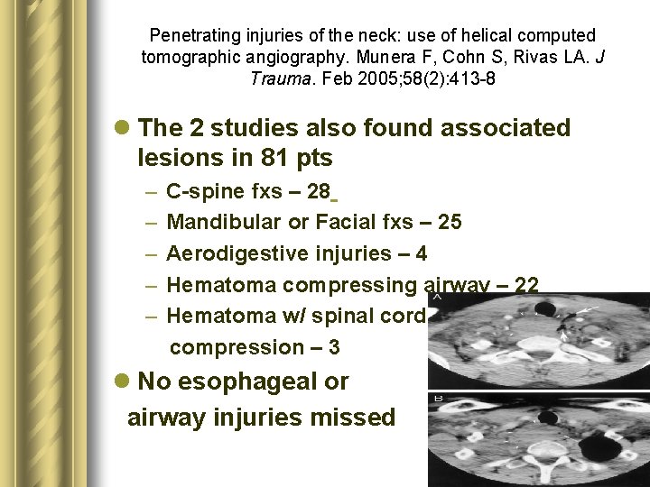 Penetrating injuries of the neck: use of helical computed tomographic angiography. Munera F, Cohn