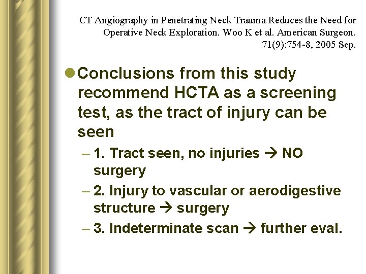 CT Angiography in Penetrating Neck Trauma Reduces the Need for Operative Neck Exploration. Woo