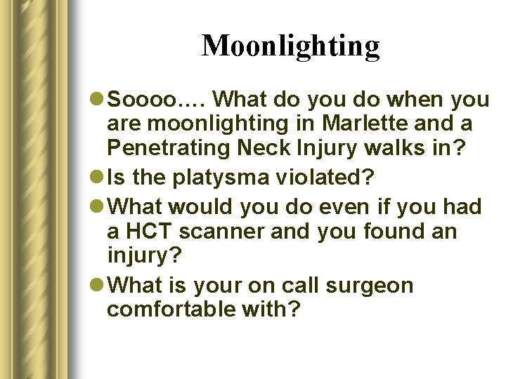 Moonlighting l Soooo…. What do you do when you are moonlighting in Marlette and