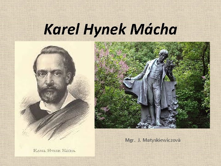 Karel Hynek Mácha Mgr. J. Matyskiewiczová 