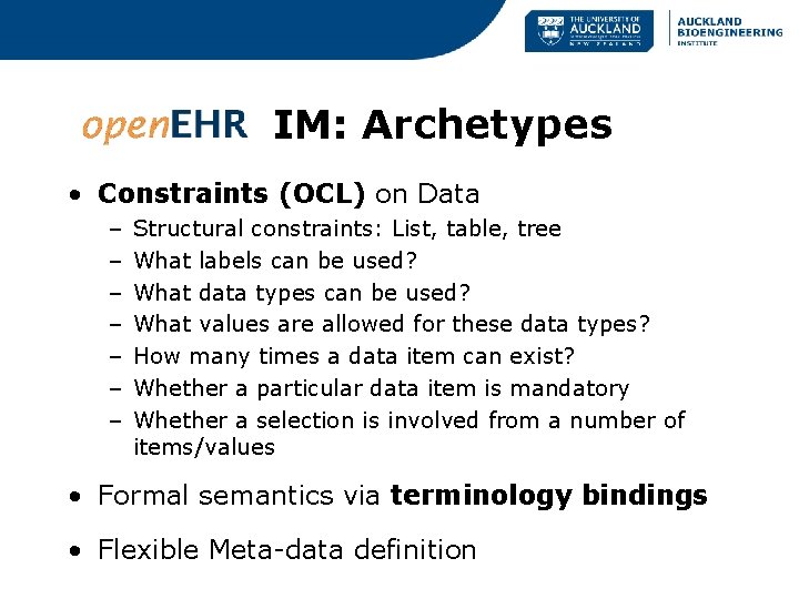 IM: Archetypes • Constraints (OCL) on Data – – – – Structural constraints: List,