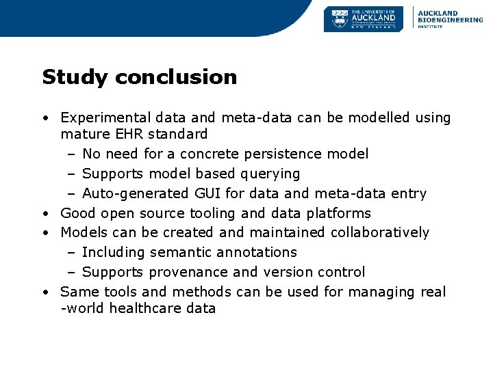 Study conclusion • Experimental data and meta-data can be modelled using mature EHR standard
