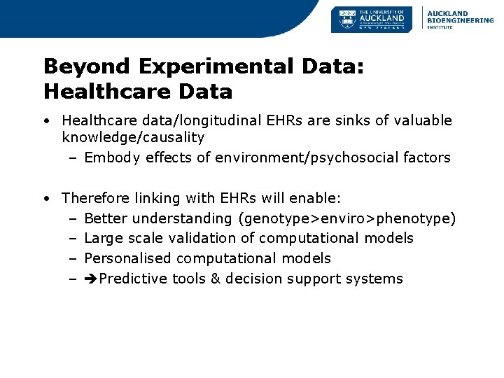 Beyond Experimental Data: Healthcare Data • Healthcare data/longitudinal EHRs are sinks of valuable knowledge/causality