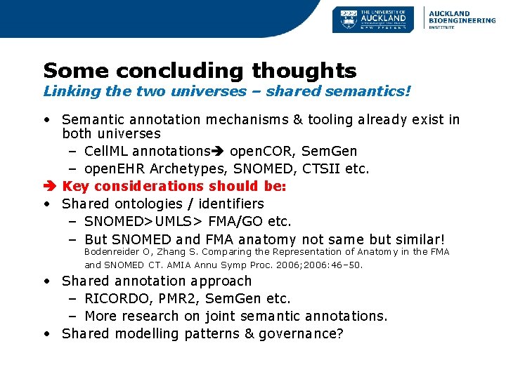 Some concluding thoughts Linking the two universes – shared semantics! • Semantic annotation mechanisms