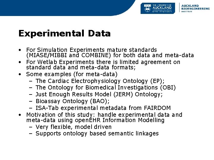 Experimental Data • For Simulation Experiments mature standards (MIASE/MIBBI and COMBINE) for both data