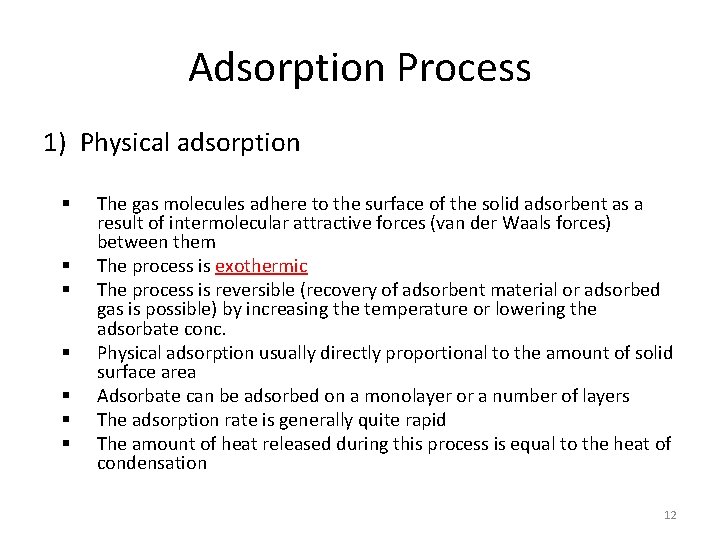 Adsorption Process 1) Physical adsorption § § § § The gas molecules adhere to