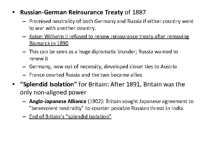  • Russian-German Reinsurance Treaty of 1887 – Promised neutrality of both Germany and