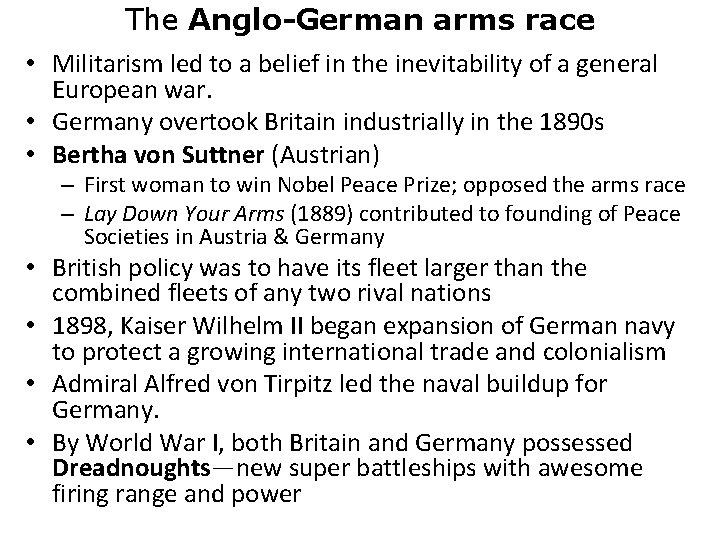 The Anglo-German arms race • Militarism led to a belief in the inevitability of