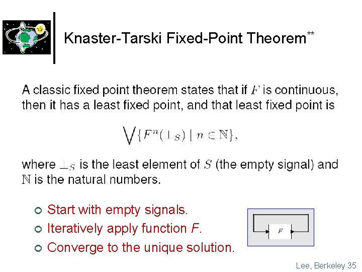 Knaster-Tarski Fixed-Point Theorem** ¢ ¢ ¢ Start with empty signals. Iteratively apply function F.