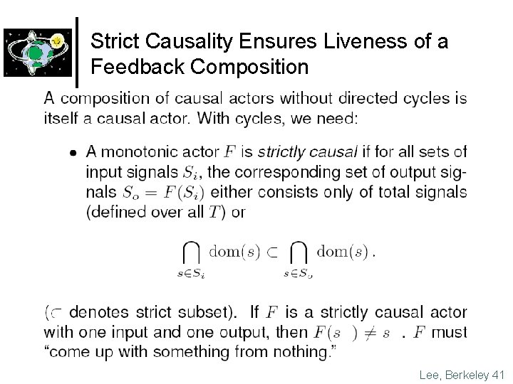 Strict Causality Ensures Liveness of a Feedback Composition Lee, Berkeley 41 