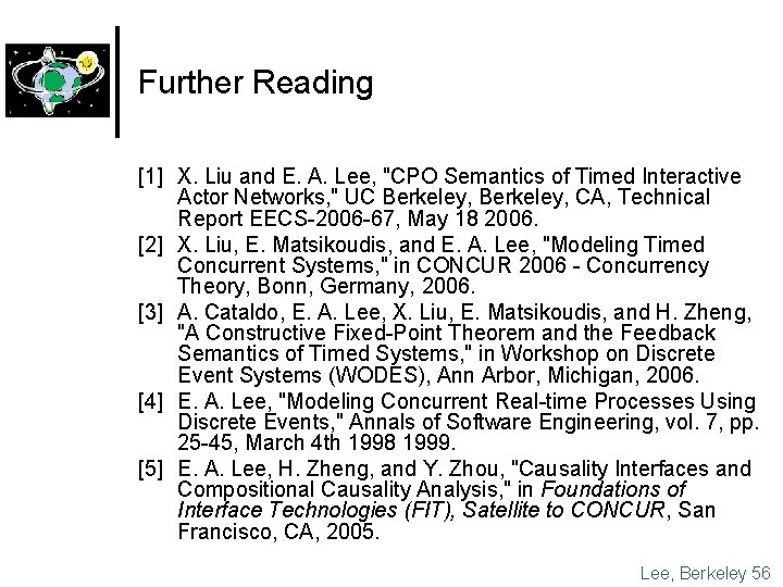 Further Reading [1] X. Liu and E. A. Lee, "CPO Semantics of Timed Interactive