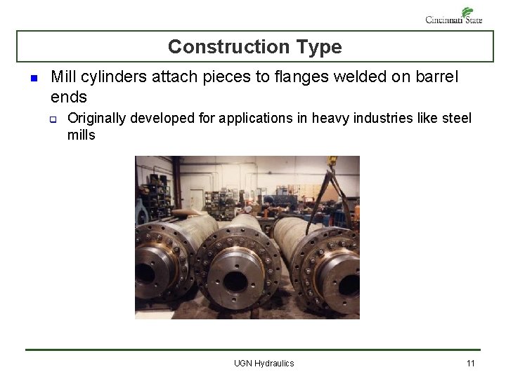Construction Type n Mill cylinders attach pieces to flanges welded on barrel ends q