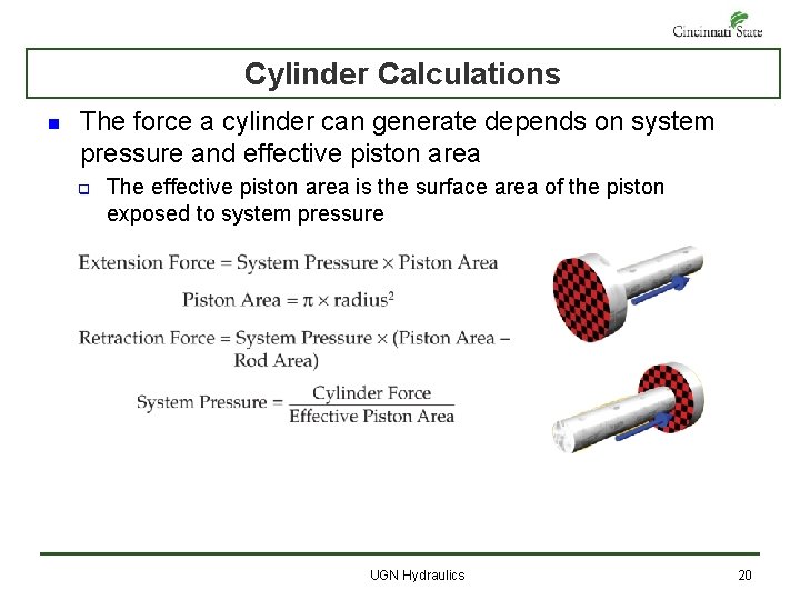 Cylinder Calculations n The force a cylinder can generate depends on system pressure and