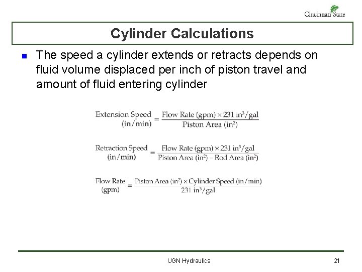 Cylinder Calculations n The speed a cylinder extends or retracts depends on fluid volume