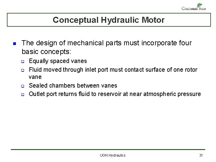 Conceptual Hydraulic Motor n The design of mechanical parts must incorporate four basic concepts: