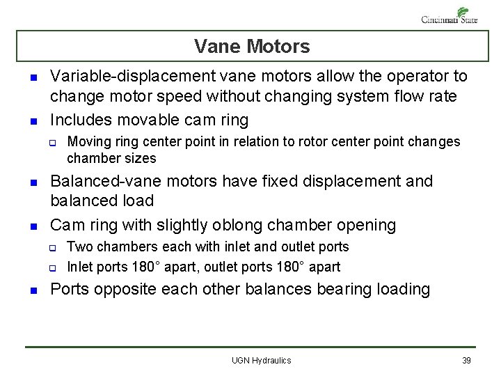 Vane Motors n n Variable-displacement vane motors allow the operator to change motor speed