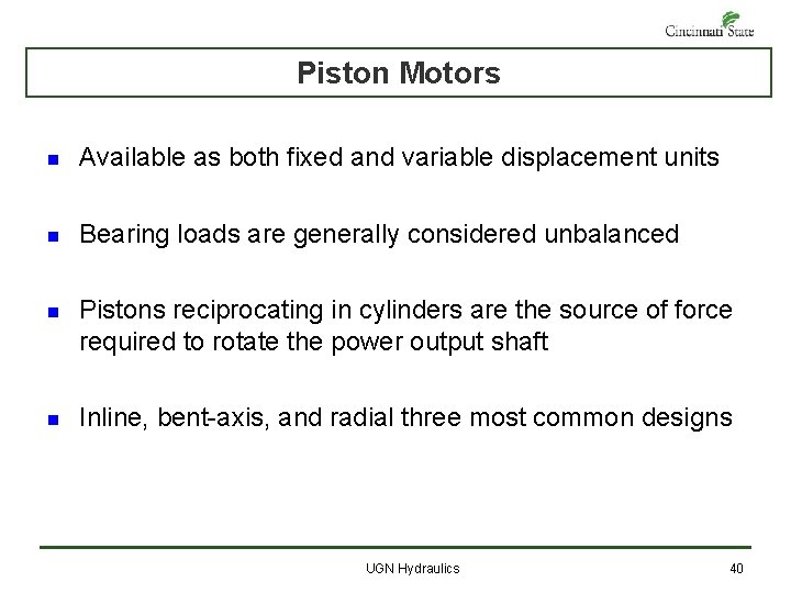 Piston Motors n Available as both fixed and variable displacement units n Bearing loads