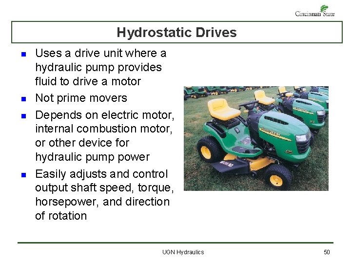 Hydrostatic Drives n n Uses a drive unit where a hydraulic pump provides fluid