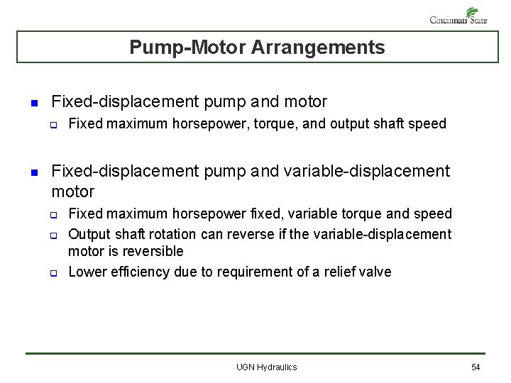 Pump-Motor Arrangements n Fixed-displacement pump and motor q n Fixed maximum horsepower, torque, and