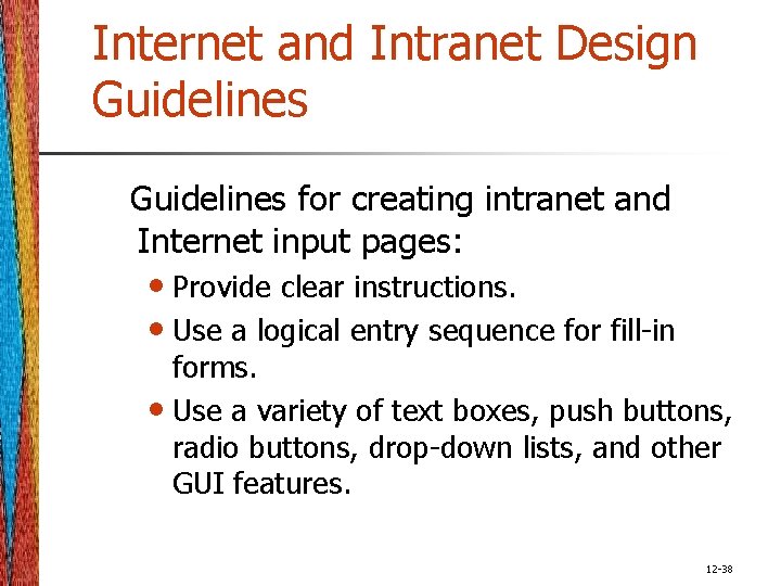 Internet and Intranet Design Guidelines for creating intranet and Internet input pages: • Provide