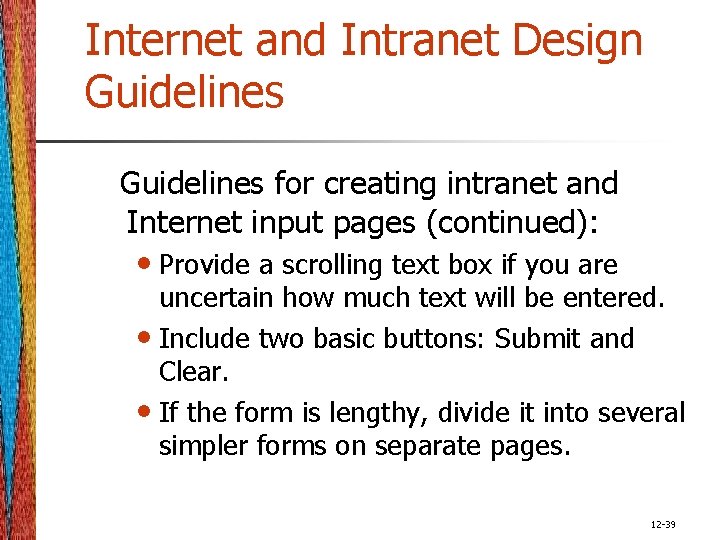 Internet and Intranet Design Guidelines for creating intranet and Internet input pages (continued): •