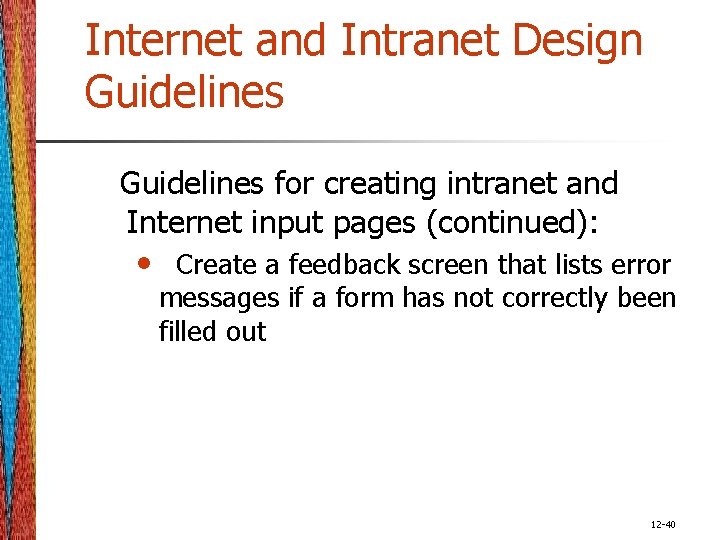 Internet and Intranet Design Guidelines for creating intranet and Internet input pages (continued): •