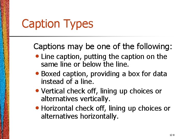 Caption Types Captions may be one of the following: • Line caption, putting the