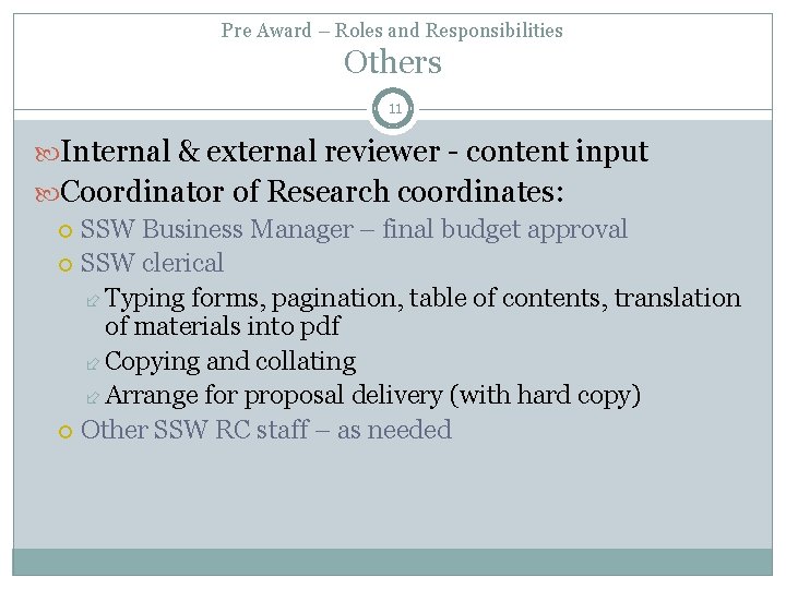 Pre Award – Roles and Responsibilities Others 11 Internal & external reviewer - content