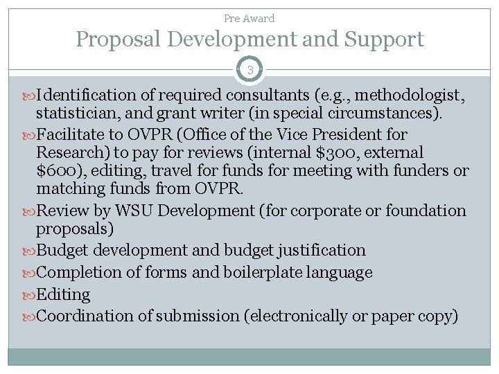 Pre Award Proposal Development and Support 3 Identification of required consultants (e. g. ,
