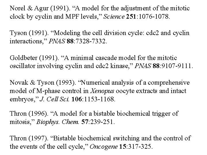 Norel & Agur (1991). “A model for the adjustment of the mitotic clock by