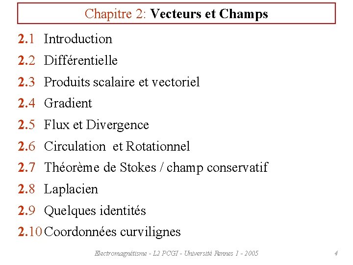 Chapitre 2: Vecteurs et Champs 2. 1 Introduction 2. 2 Différentielle 2. 3 Produits