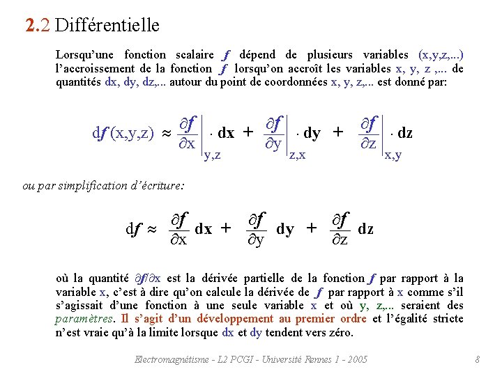 2. 2 Différentielle Lorsqu’une fonction scalaire f dépend de plusieurs variables (x, y, z,