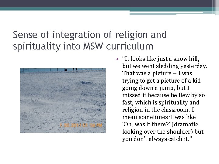 Sense of integration of religion and spirituality into MSW curriculum • “It looks like