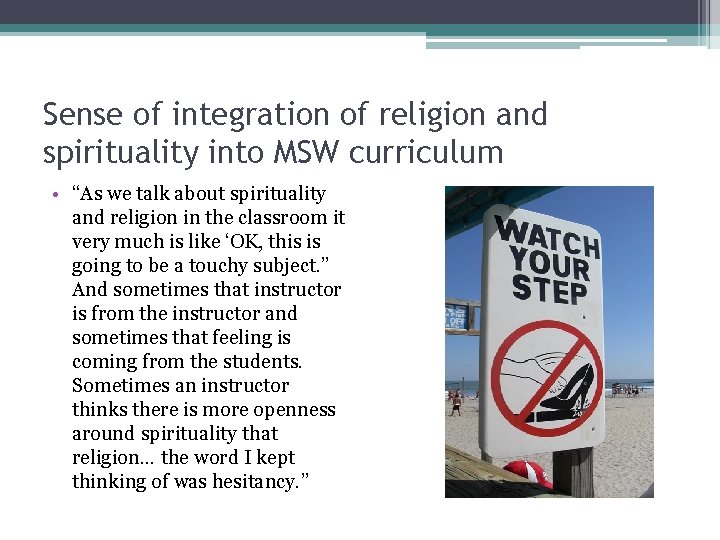 Sense of integration of religion and spirituality into MSW curriculum • “As we talk