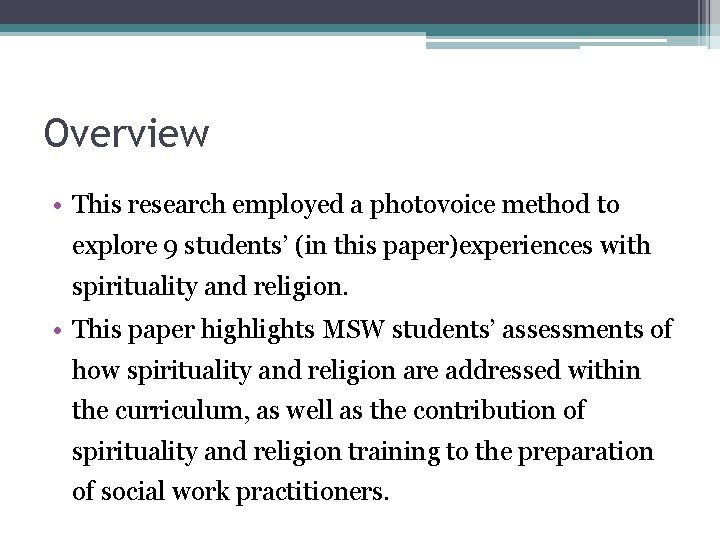 Overview • This research employed a photovoice method to explore 9 students’ (in this