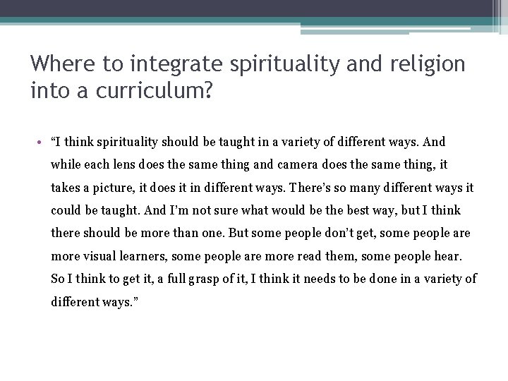 Where to integrate spirituality and religion into a curriculum? • “I think spirituality should