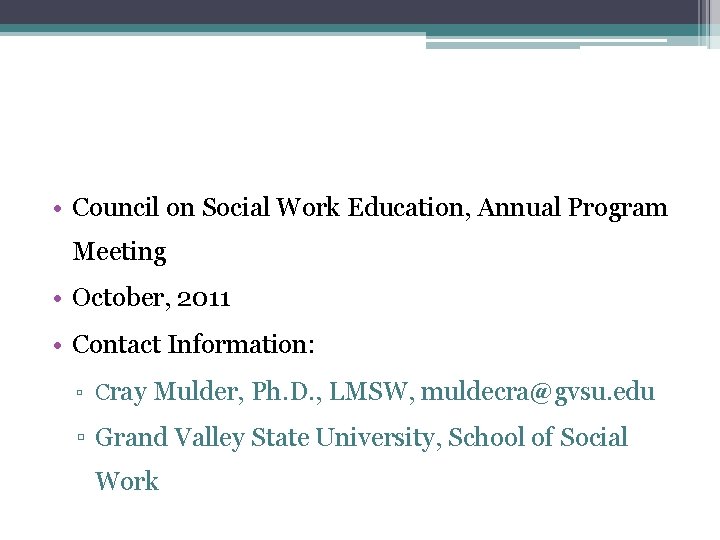  • Council on Social Work Education, Annual Program Meeting • October, 2011 •