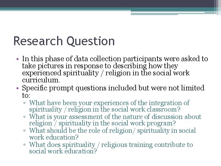 Research Question • In this phase of data collection participants were asked to take