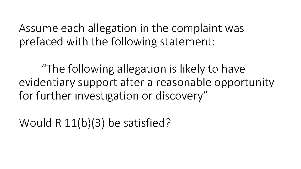 Assume each allegation in the complaint was prefaced with the following statement: “The following