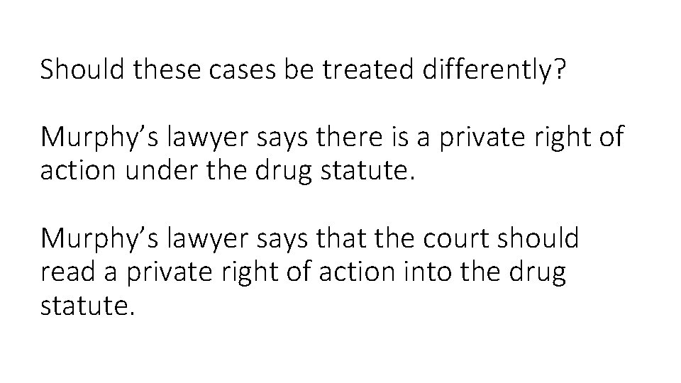 Should these cases be treated differently? Murphy’s lawyer says there is a private right